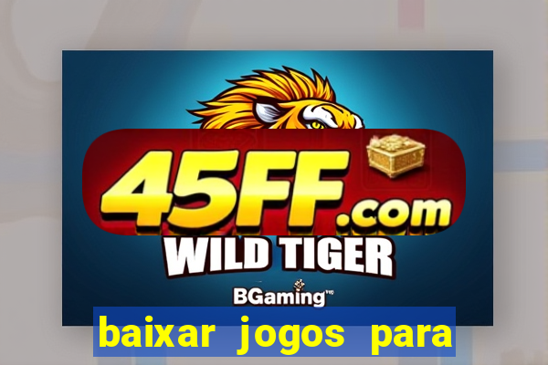 baixar jogos para ganhar dinheiro